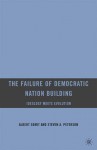 The Failure of Democratic Nation Building: Ideology Meets Evolution - Albert Somit