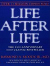 Life After Life: The Investigation of a Phenomenon---Survival of Bodily Death - Raymond Moody, Dick Hill