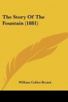 Story of the Fountain - William Cullen Bryant