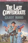 The Last Confederate - Gilbert Morris