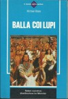 Balla Coi Lupi - Michael Blake