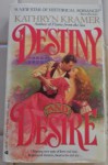 Destiny and Desire - Kathryn Kramer