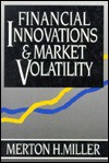 Financial Innovations And Market Volatility - Merton H. Miller