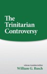 Trinitarian Controversy - William G. Rusch