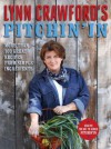 Lynn Crawford's Pitchin' In: More Than 100 Great Recipes From Simple Ingredients - Lynn Crawford