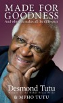 Made For Goodness: And why this makes all the difference - Desmond Tutu, Mpho Tutu