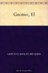 Gnomo, El (Spanish Edition) - Gustavo Adolfo Bécquer