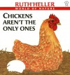 Chickens Aren't the Only Ones - Ruth Heller