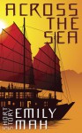 Across the Sea - Emily Mah, E.M. Tippetts