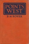 Points West - B.M. Bower