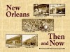 New Orleans Then and Now - Richard Campanella, Marina Campanella