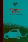 Climate Fever: Stopping Global Warming - Rachael Hanel