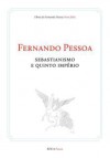 Sebastianismo e Quinto Império - Fernando Pessoa