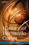 History of Hernando Cortez: Makers of History - John S.C. Abbott