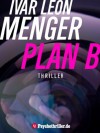 Plan B (Short Stories) (German Edition) - Ivar Leon Menger