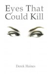 Eyes That Could Kill - Derek Haines