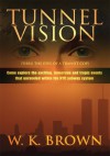 Tunnel Vision: (Thru The Eyes Of A Transit Cop) - W. Brown