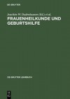 Frauenheilkunde Und Geburtshilfe - J. W. Dudenhausen