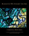 Radiantly We Inhabit the Air (Robin Becker Chapbook Series, #5 - Christina Hutchins