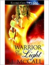 Warrior of the Light - B.J. McCall