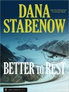 Better To Rest - Dana Stabenow