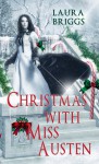 Christmas with Miss Austen - Laura Briggs