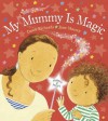 My Mummy is Magic - Dawn Richards, Jane Massey