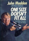 One Size Doesn't Fit All [and Other Thoughts from the Road] - John Madden, Dave Anderson