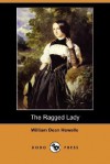 The Ragged Lady - William Dean Howells