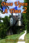 Once Upon A Time 2 - A Collection of the Original Fairy Tales Referenced In the Second Season of the Hit Television Show (so far)[Illustrated] [Kindle Edition] - Mary Shelley, L. Frank Baum, J.M. Barrie, Eva March Tappan, Andrew Lang, Katlyn Womack