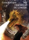 Les cracheurs de lumière - Carina Rozenfeld