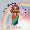 The Rainbow Child - Cheryl Johnson