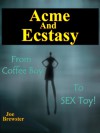 Acme & Ecstasy: An Office FemDom Novel - Joe Brewster