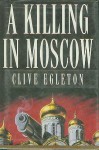 A Killing in Moscow by Clive Egleton (1994-06-01) - Clive Egleton