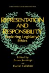 Representation and Responsibility: Exploring Legislative Ethics - Bruce Jennings