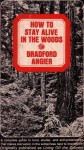 How to Stay Alive in the Woods by Angier Bradford (1969-01-01) Paperback - Angier Bradford