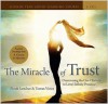 The Miracle of Trust: Overcoming the One Obstacle to Love's Infinite Presence - Nouk Sanchez, Tomas Vieira