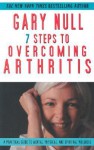 The 7 Steps to Overcoming Arthritis - Gary Null