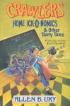 Crawlers! Home Ick-O-Nomics And Other Tasty Tales - Allen B. Ury