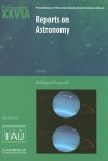 Reports on Astronomy 2003-2005 (IAU XXVIA): IAU Transactions XXVIA (Proceedings of the International Astronomical Union Symposia and Colloquia) - Oddbjørn Engvold