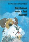 Historia nie z tej ziemi - Edward Kopczyński