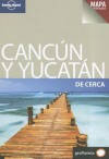 Cancun y el Yucatan de Cerca [With Map] - Greg Benchwick, Lonely Planet