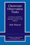 Classroom Observation Tasks: A Resource Book for Language Teachers and Trainers - Ruth Wajnryb