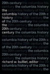 The Columbia History of the 20th Century - Richard W. Bulliet