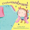 Elephantantrum! - Gillian Shields, Cally Johnson-Isaacs