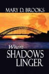 Where Shadows Linger - Mary D. Brooks