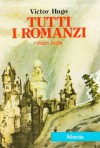 Tutti i romanzi: Han d'Islanda-Bug-Jargal-L'ultimo giorno di un condannato - Victor Hugo