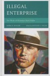 Illegal Enterprise: The Work of Historian Mark Haller - Mark H Haller, Matthew G Yeager