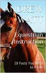 Equestrian Instruction: 18 Facts You Need to Know - Andrew Watt