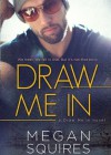 Draw Me In - Megan Squires